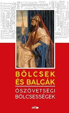 Azonnal elérhető Bölcsek és balgák