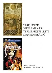 Test, lélek, szellemek és természetfeletti kommunikáció Exkluzív ajánlat