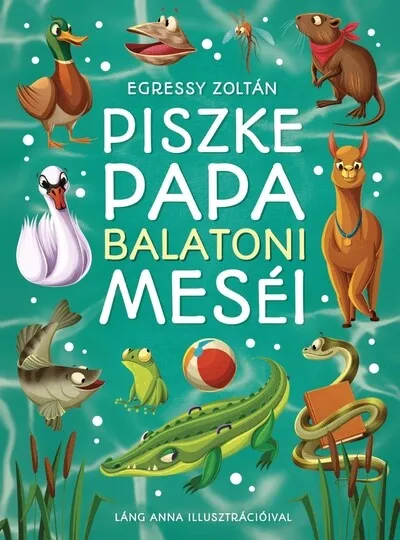 Alacsony ár Piszke Papa balatoni meséi