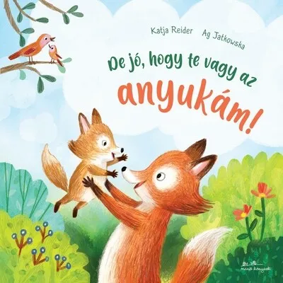 Gyors szállítás De jó, hogy te vagy az anyukám!