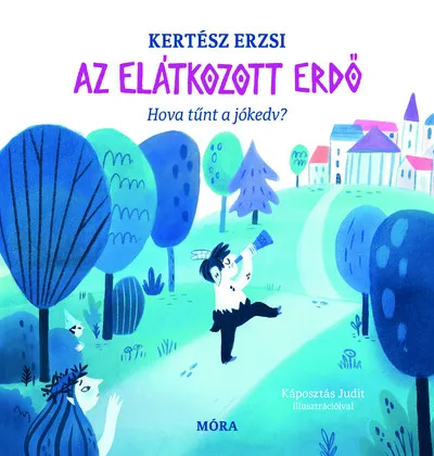 Az elátkozott erdő - Hova tűnt a jókedv? Vedd meg online