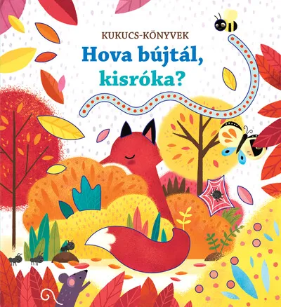 Hova bújtál, kisróka? - Kukucs-könyvek (új kiadás) Vásárlói kedvenc