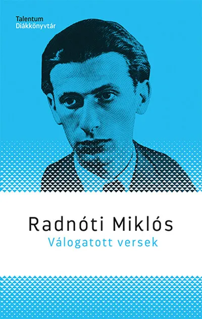 Újdonság Radnóti Miklós - Válogatott versek