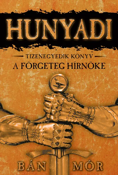 Hunyadi 11. - A förgeteg hírnöke (új kiadás) Alacsony ár