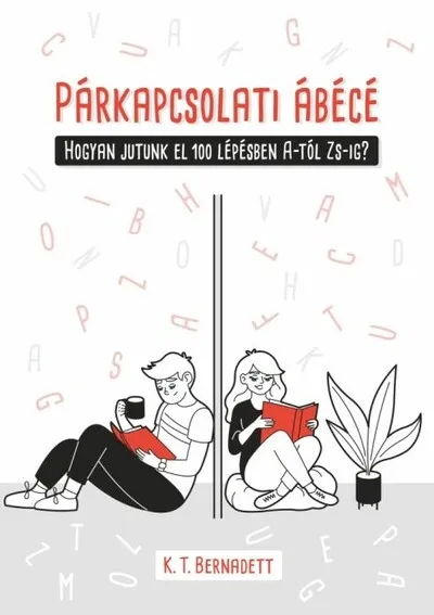 Kedvezmény Párkapcsolati ábécé - Hogyan jutunk el 100 lépésben A-tól Zs-ig?