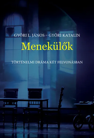 Menekülők - Történelmi dráma két felvonásban Olcsó