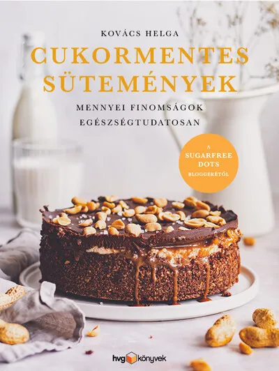 Prémium Cukormentes sütemények - Mennyei finomságok egészségtudatosan
