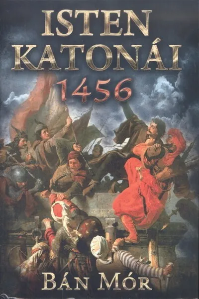 Isten katonái - 1456 (új kiadás) Vásárlói kedvenc