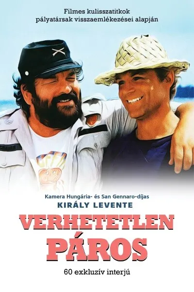 Kihagyhatatlan ajánlat Verhetetlen páros - Filmes kulisszatitkok pályatársak visszaemlékezései alapján - Bud Spencer és Terence Hill