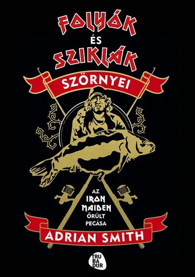 Gyors szállítás Folyók és sziklák szörnyei - Az Iron Maiden őrült pecása