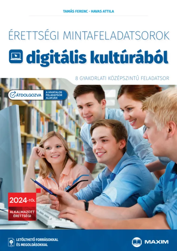 Érettségi mintafeladatsorok digitális kultúrából (8 gyakorlati középszintű feladatsor) – 2024-től érvényes – átdolgozott kiadás Vedd meg online