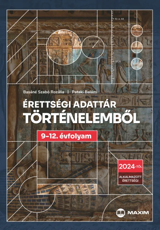 Érettségi adattár történelemből 9-12. évfolyam – 2024-től érvényes Vásárlói kedvenc