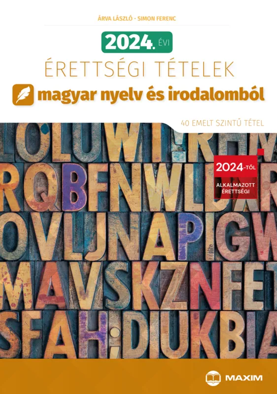 2024. évi érettségi tételek magyar nyelv és irodalomból (40 emelt szintű tétel) Akció