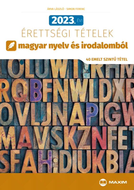 Outlet 2023. évi érettségi tételek magyar nyelv és irodalomból (40 emelt szintű tétel)