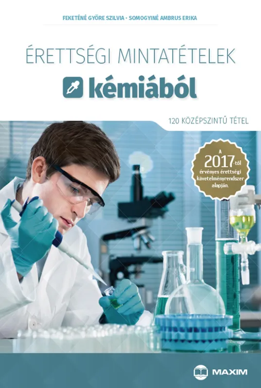 Érettségi mintatételek kémiából (120 középszintű tétel) – A 2017-től érvényes érettségi alapján Nézd meg most