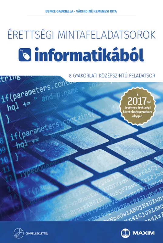 Alacsony ár Érettségi mintafeladatsorok informatikából (8 gyakorlati középszintű feladatsor) – 2017-től érvényes CD-melléklettel