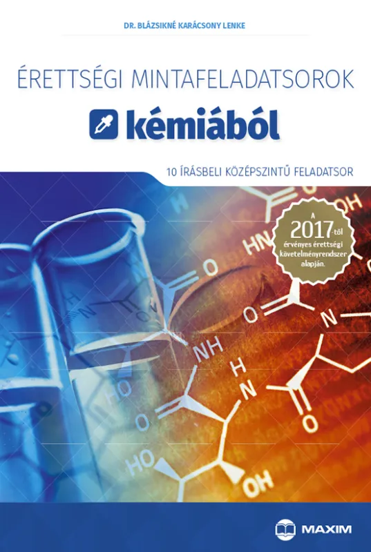 Kedvezmény Érettségi mintafeladatsorok kémiából (10 írásbeli középszintű feladatsor) – 2017-től érvényes