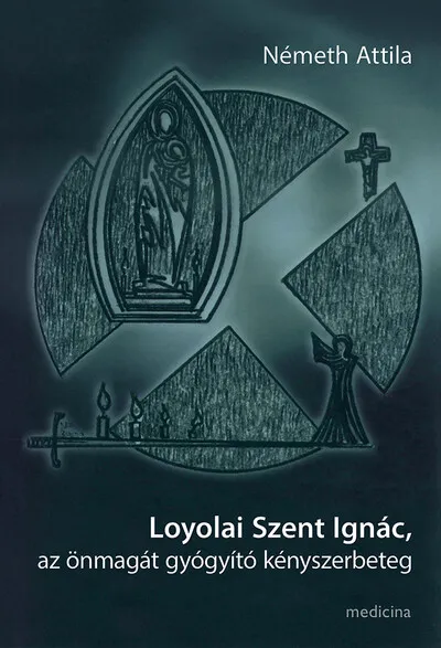 Loyolai Szent Ignác, az önmagát gyógyító kényszerbeteg Kihagyhatatlan ajánlat