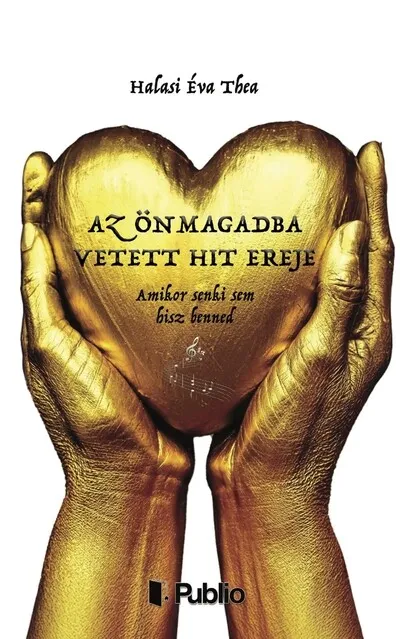 Rendeld meg most Az önmagadba vetett hit ereje