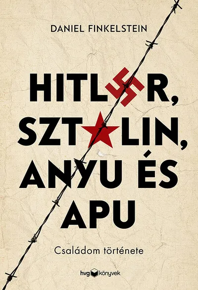 Hitler, Sztálin, Anyu és Apu - Családom története Olcsóbb