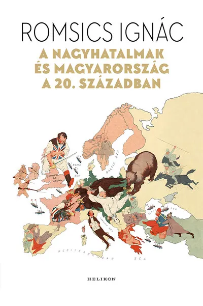 A nagyhatalmak és Magyarország a 20. században Vásárlói kedvenc
