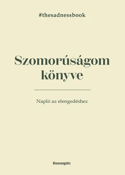 Kihagyhatatlan ajánlat Szomorúságom könyve - Napló az elengedéshez