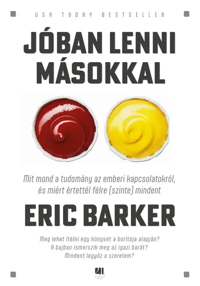 Jóban lenni másokkal - Mit mond a tudomány az emberi kapcsolatokról, és miért értettél félre (szinte) mindent Korlátozott ajánlat