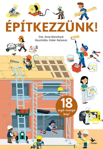 Építkezzünk! - Izgő-mozgó képekkel Bestseller