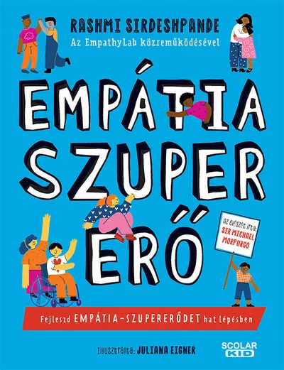 Legkelendőbb Empátia-szupererő - Fejleszd empátia-szupererődet hat lépésben