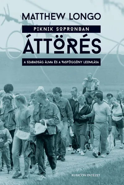 Áttörés - A szabadság álma és a vasfüggöny leomlása Biztonságos fizetés