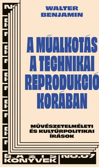 A műalkotás a technikai sokszorosíthatóság korában - Bázis könyvek Népszerű