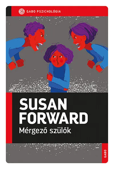 Mérgező szülők - GABO Pszichológia Exkluzív ajánlat