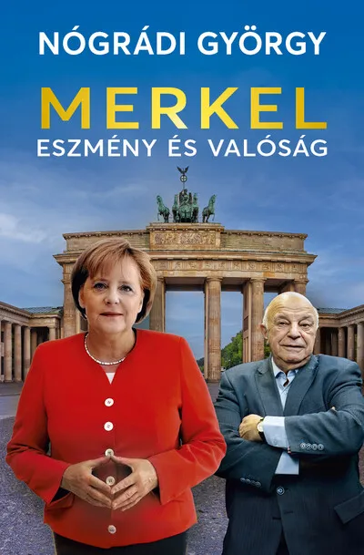 Merkel - Eszmény és valóság Azonnal elérhető